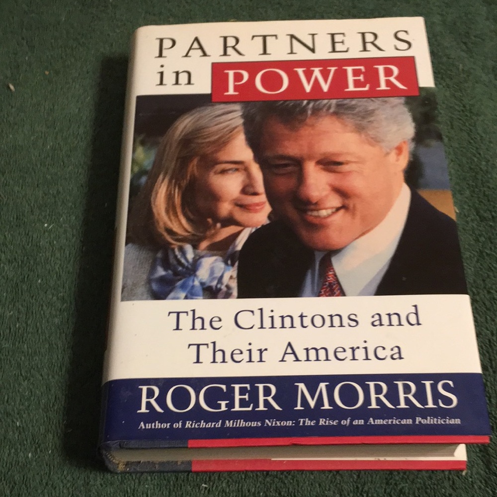 “Partners in Power, the Clintons and their America” Hardcover with dust jacket